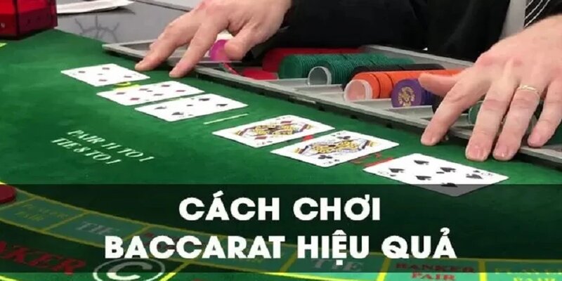 Luật chơi Baccarat dễ hiểu dành cho các tân binh