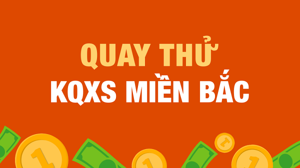 Quay thử xổ số miền Bắc là gì? Lời giải đáp từ nhà cái 123B