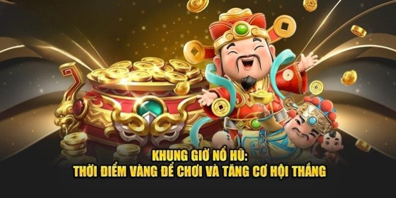 Tần suất quay thưởng sẽ gây ảnh hưởng đến khung giờ nổ hũ